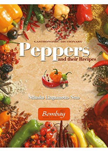 Capa do livro: Gastronomic Dictionary. Peppers and Their Recipes (Bombay Gastronomic Dictionary) - Ler Online pdf