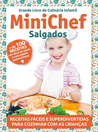 Capa do livro: Grande Livro de Culinária Infantil Mini chef Ed. 1 Salgados (Grande Livro de Culinária Infantil – Minichef) - Ler Online pdf