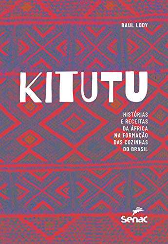 Livro PDF: Kitutu: Histórias e receitas da África na formação das cozinhas do Brasil