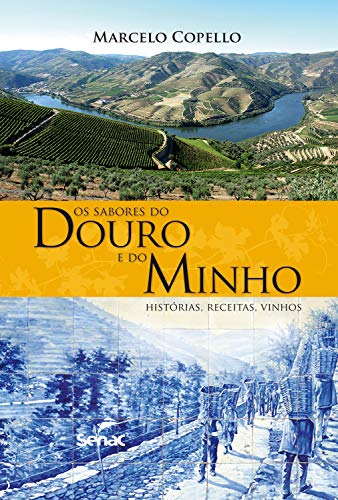 Livro PDF: Os sabores do Douro e do Minho: histórias, receitas, vinhos