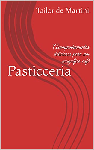 Livro PDF Pasticceria: Acompanhamentos deliciosos para um magnífico café