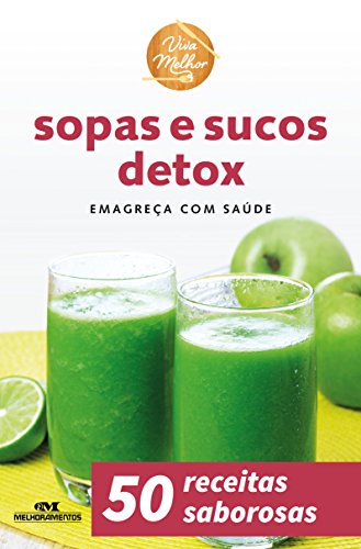Livro PDF: Sopas e Sucos Detox: Emagreça com Saúde (Viva Melhor)