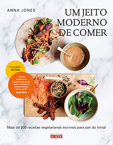 Capa do livro: Um jeito moderno de comer: Mais de 200 receitas vegetarianas incríveis para sair do trivial - Ler Online pdf