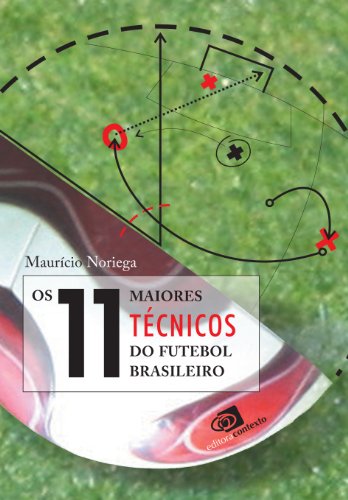 Livro PDF: 11 maiores técnicos do futebol brasileiro, Os