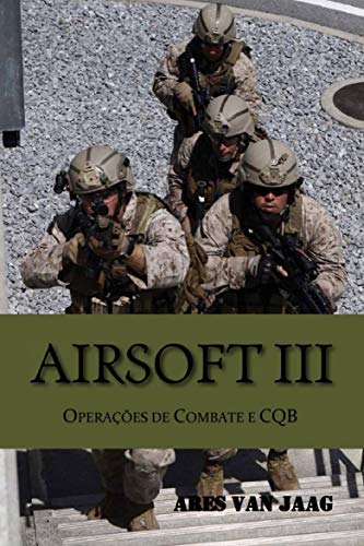 Livro PDF: Airsoft III: Operações de Combate e CQB