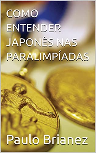 Capa do livro: COMO ENTENDER JAPONÊS NAS PARALIMPÍADAS - Ler Online pdf