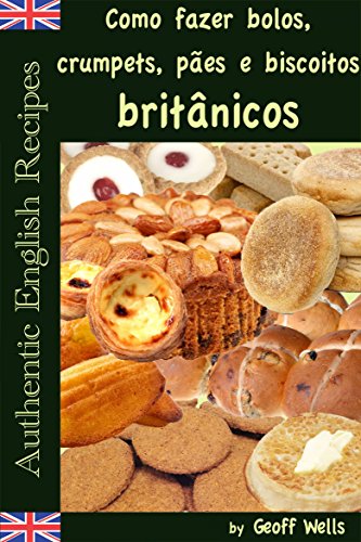Livro PDF Como fazer bolos, crumpets, pães e biscoitos britânicos