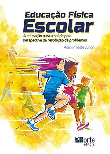 Capa do livro: Educação Física Escolar: a educação para a saúde pela perspectiva da resolução de problemas - Ler Online pdf