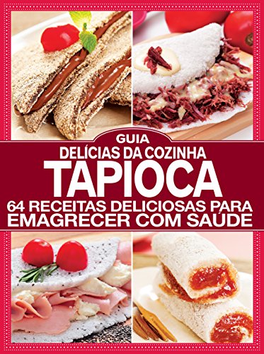 Capa do livro: Guia Delícias da Cozinha – Tapioca - Ler Online pdf