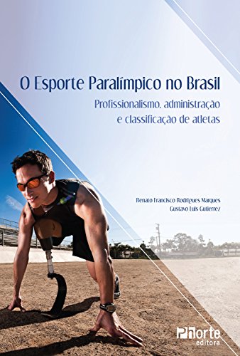 Livro PDF: O esporte paraolímpico no Brasil: Profissionalismo, administração e classificação de atletas