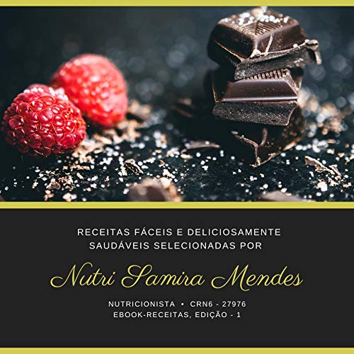 Livro PDF: Receitas fáceis e deliciosamente saudáveis selecionadas por: Nutri Samira Mendes (Ebook-RECEITAS Livro 1)