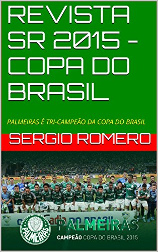 Capa do livro: REVISTA SR 2015 – COPA DO BRASIL: PALMEIRAS É TRI-CAMPEÃO DA COPA DO BRASIL - Ler Online pdf
