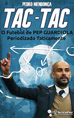 Livro PDF: Tac-Tac: O Futebol de Pep Guardiola Periodizado Taticamente