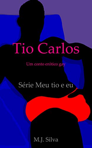 Livro PDF: Tio Carlos: um conto erótico gay (Meu tio e eu Livro 2)