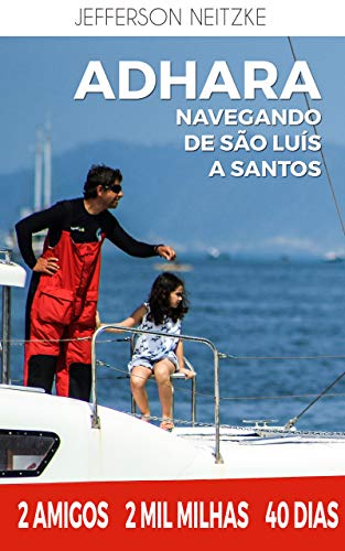 Livro PDF: Veleiro Adhara navegando de São Luis a Santos: 2 amigos, 2 mil milhas, 40 dias