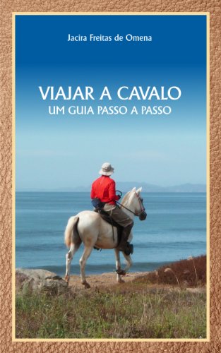 Livro PDF: VIAJAR A CAVALO: UM GUIA PASSO A PASSO