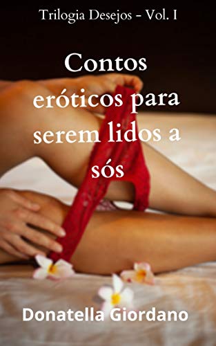Capa do livro: Contos Eróticos para serem lidos a Sós (Trilogia Desejos Livro 1) - Ler Online pdf