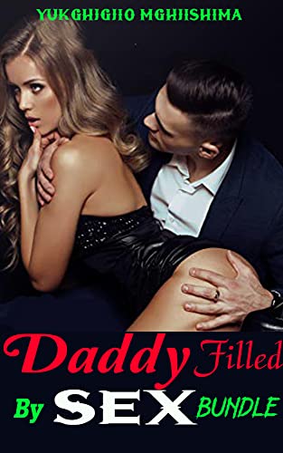 Livro PDF: Daddy Filled By Sex Bundle: Conto curto de Sexo Sujo, Sexo Sujo Naughty Hardcore | História curta sobre sexo erótico forçado: segredo do papai
