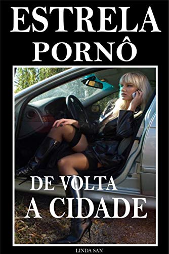 Capa do livro: Estrela Pornô de Volta a Cidade: Sexo Quente - Ler Online pdf