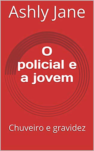 Capa do livro: O policial e a jovem: Chuveiro e gravidez - Ler Online pdf