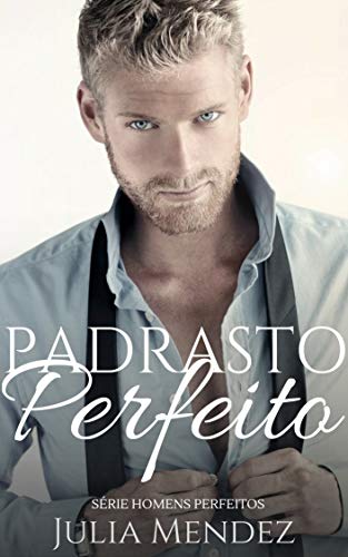 Capa do livro: Padrasto Perfeito (Série Homens Perfeitos) - Ler Online pdf