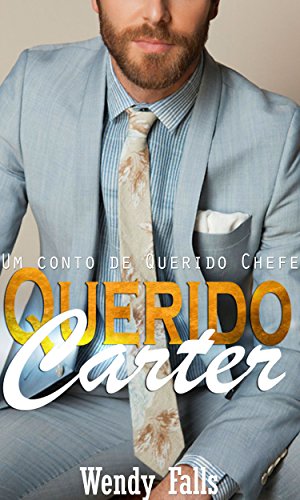Capa do livro: Querido Carter: Um Conto de Querido Chefe - Ler Online pdf