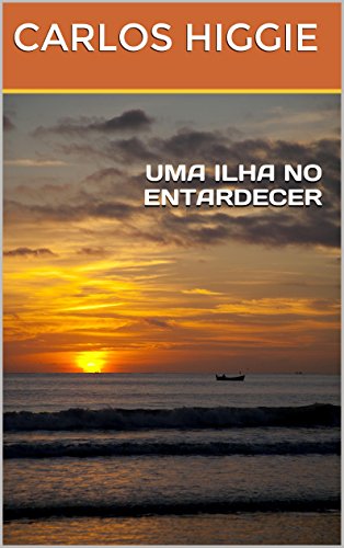 Capa do livro: UMA ILHA NO ENTARDECER - Ler Online pdf