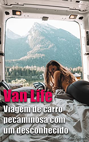 Livro PDF: Van Life – Viagem de carro pecaminosa com um desconhecido [Novella]: Aventura em cada esquina (18+)