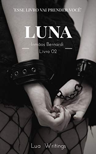 Capa do livro: 2 – Luna (Irmãos Bernadi) - Ler Online pdf