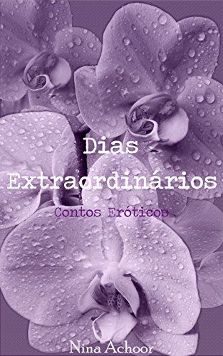 Capa do livro: Dias Extraordinários: Contos Eróticos - Ler Online pdf