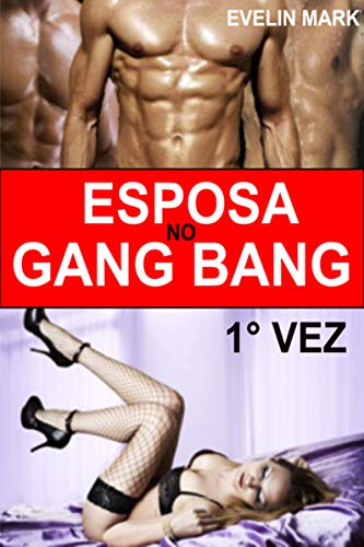 Livro PDF: Esposa no Gang Bang 1°Vez: Contos de Corno