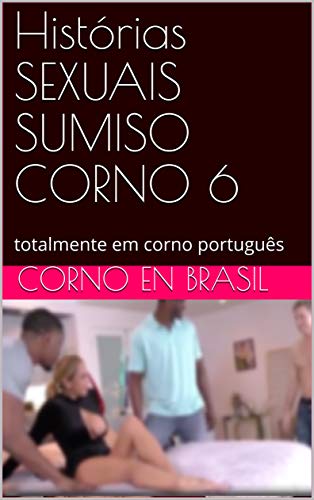Livro PDF Histórias SEXUAIS SUMISO CORNO 6: totalmente em corno português (006)