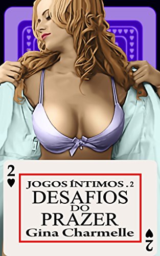 Capa do livro: Jogos Íntimos 2 – Desafios do Prazer (Mundo Eros) - Ler Online pdf