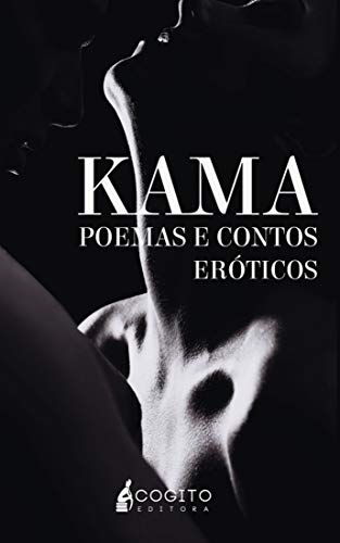 Capa do livro: KAMA – POEMAS E CONTOS ERÓTICOS: Org. Ivan de Almeida - Ler Online pdf