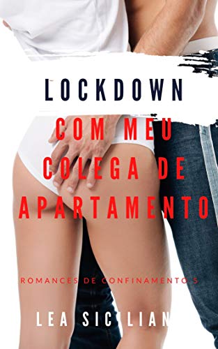 Livro PDF: Lockdown com Meu Colega de Apartamento: un conto erotico (Romances de confinamento)