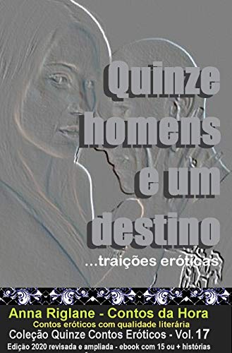 Capa do livro: Quinze Contos Eróticos 17 – Quinze homens e um destino: Perigos eróticos - Ler Online pdf