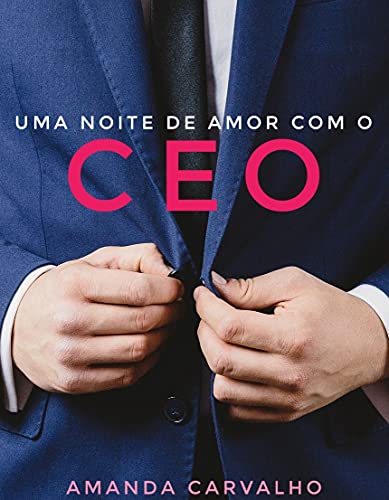 Capa do livro: UMA NOITE DE AMOR COM O CEO - Ler Online pdf