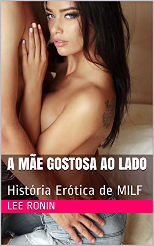 Capa do livro: A Mãe Gostosa ao Lado : História Erótica de MILF - Ler Online pdf