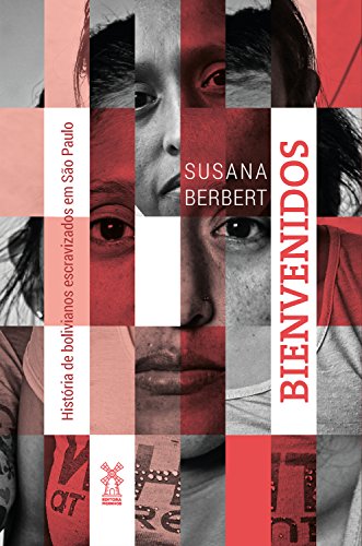 Capa do livro: Bienvenidos: História de bolivianos escravizados em São Paulo - Ler Online pdf