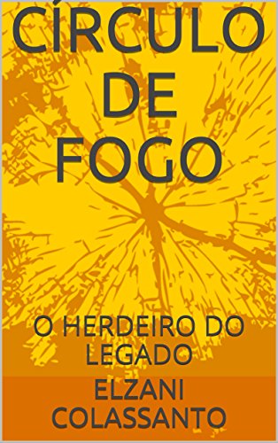 Capa do livro: CÍRCULO DE FOGO: O HERDEIRO DO LEGADO (CICLO DA MAGIA Livro 1) - Ler Online pdf