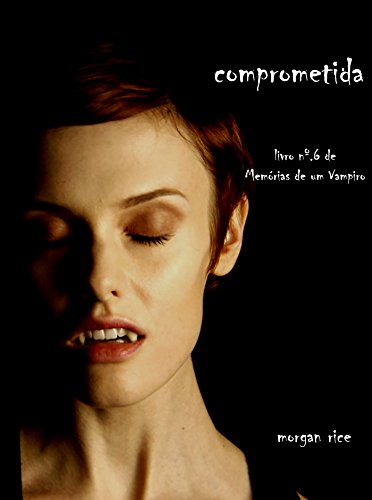 Capa do livro: Comprometida (Livro 6 De Memórias De Um Vampiro) - Ler Online pdf