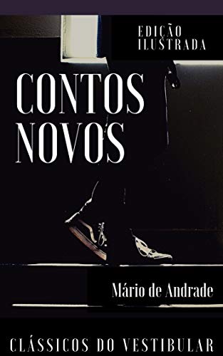 Capa do livro: Contos Novos: Edição Ilustrada (Clássicos da Literatura Brasileira Livro 11) - Ler Online pdf