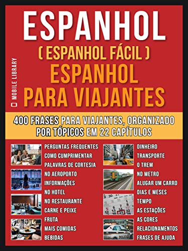 Livro PDF: Espanhol ( Espanhol Fácil ) Espanhol Para Viajantes: Um livro espanhol português com o vocabulário essencial em espanhol – 400 frases para iniciantes em … (Foreign Language Learning Guides)