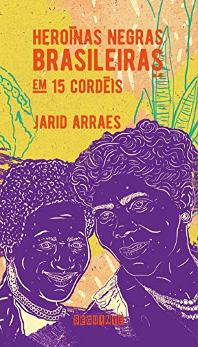 Capa do livro: Heroínas negras brasileiras: em 15 cordéis - Ler Online pdf