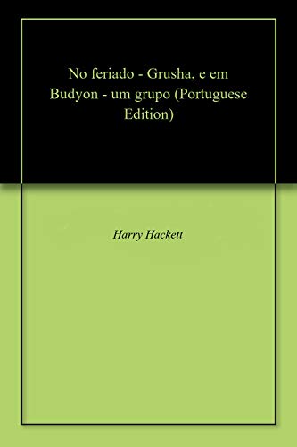 Capa do livro: No feriado – Grusha, e em Budyon – um grupo - Ler Online pdf