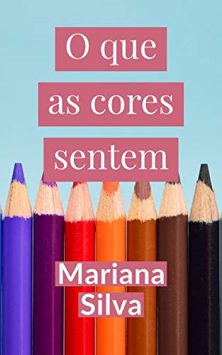 Capa do livro: O que as cores sentem - Ler Online pdf
