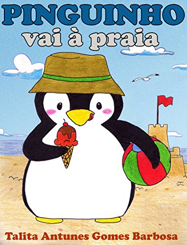 Livro PDF: PINGUINHO VAI À PRAIA (Aventuras de Pinguinho Livro 3)