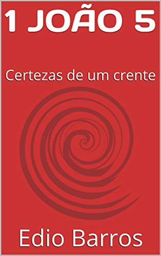 Capa do livro: 1 JOÃO 5: Certezas de um crente (Epístola Joaninas) - Ler Online pdf