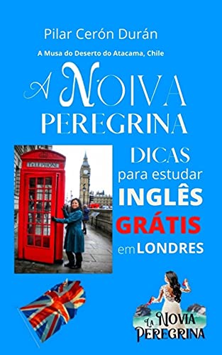 Livro PDF: A Noiva Peregrina. : DICAS para estudar inglês grátis em Londres