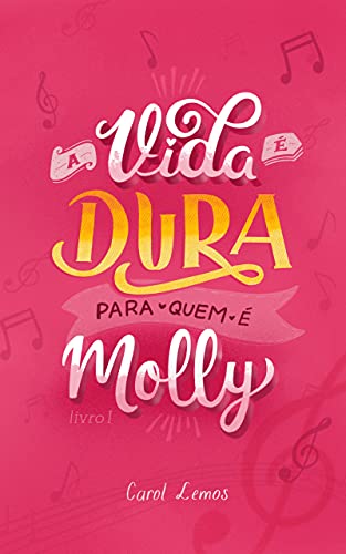 Capa do livro: A Vida É Dura Para Quem É Molly (Livro I) (Série Chasing Queens 1) - Ler Online pdf